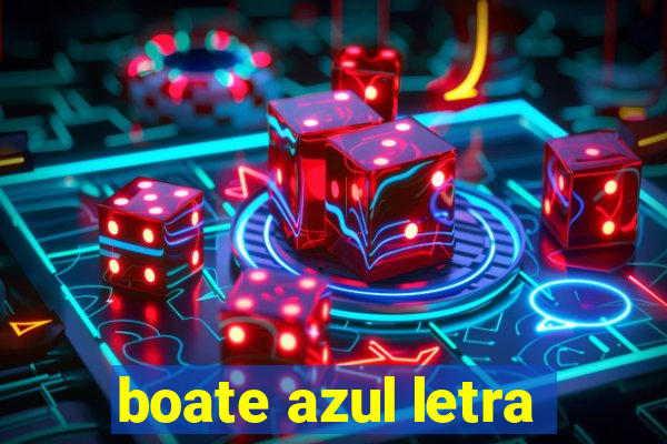 boate azul letra